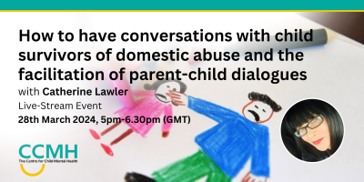 How to have conversations with child survivors of domestic  abuse and the facilitation of parent-child dialogues